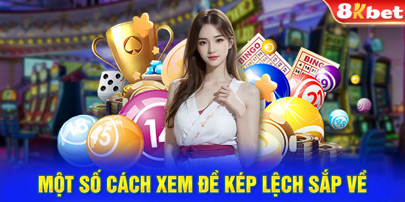 Một số cách xem đề kép lệch sắp về